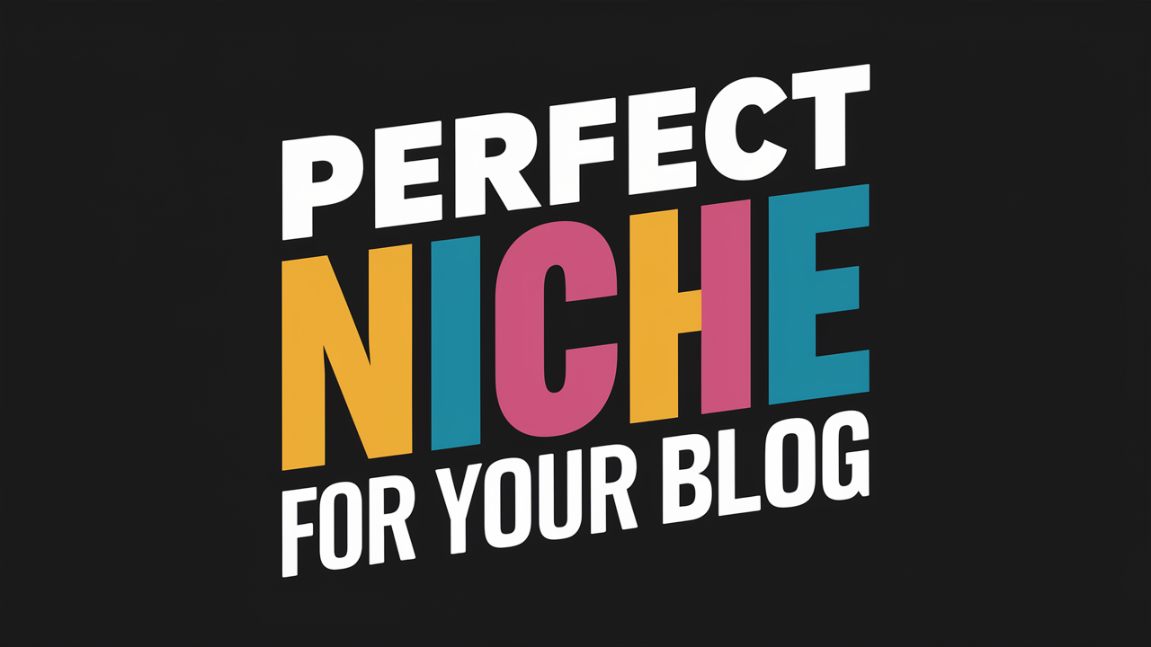 Perfect Niche for Your Blog