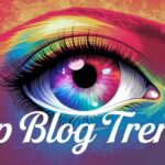 Top Good Emerging Blog Trends